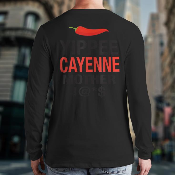 Yippee Cayenne Hot Pepper Ki-Yay Back Print Long Sleeve T-shirt