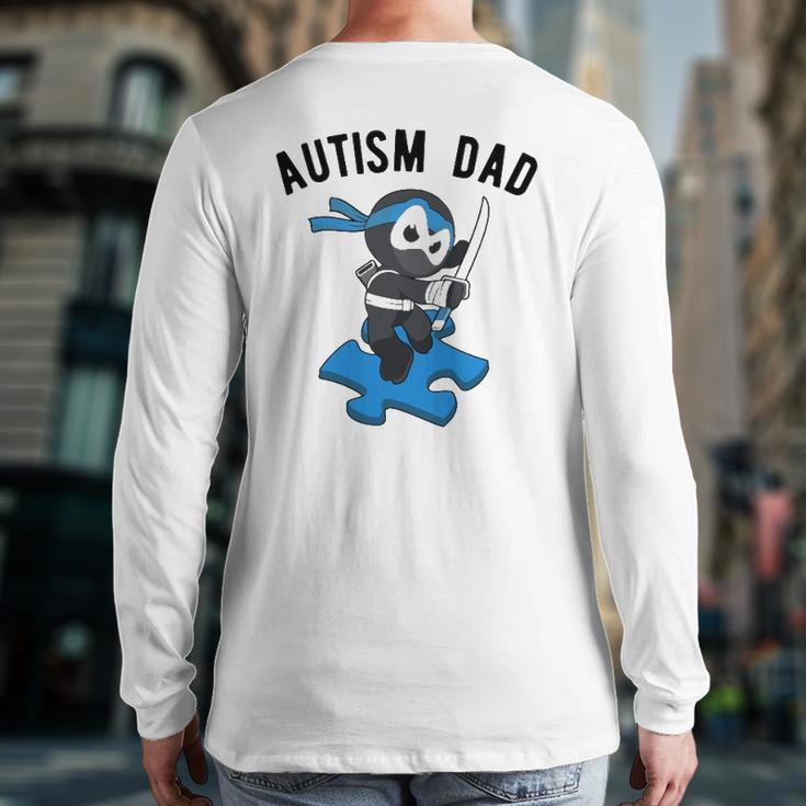 Autism Dad Ninja Martial Arts Father Back Print Long Sleeve T-shirt
