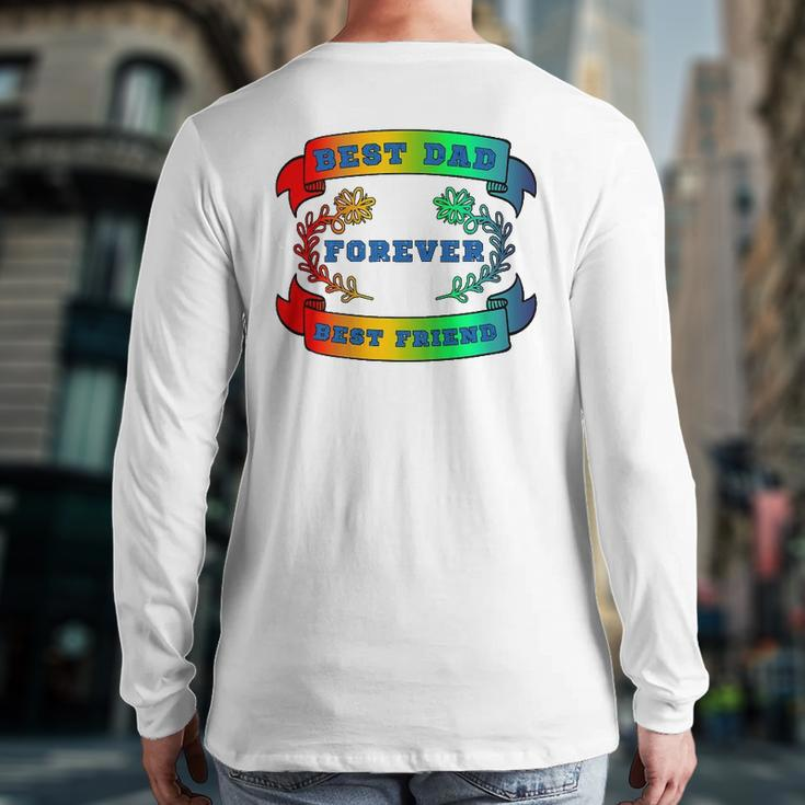 Best Dad Best Friend Forever Fathers Day Back Print Long Sleeve T-shirt