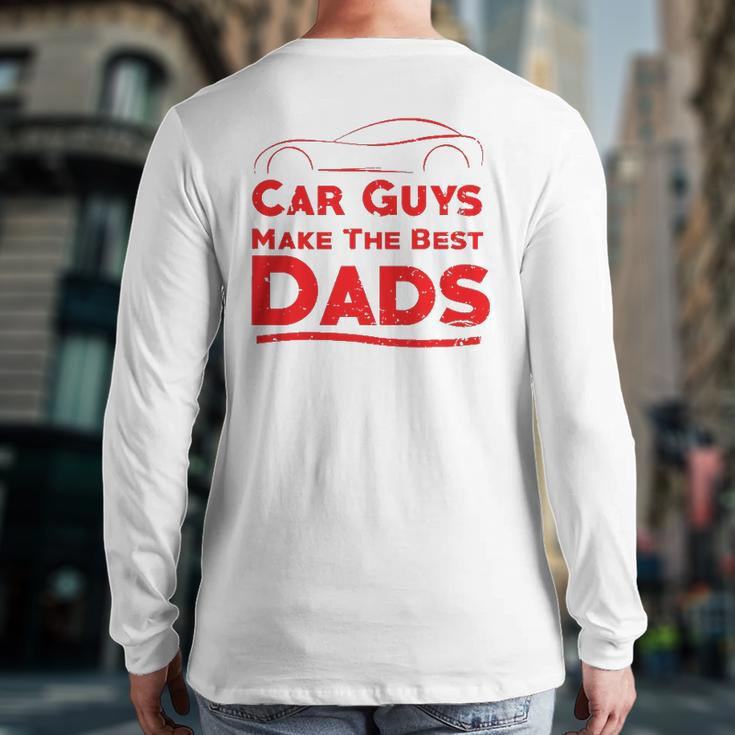 Car Guys Make The Best Dads Father Back Print Long Sleeve T-shirt
