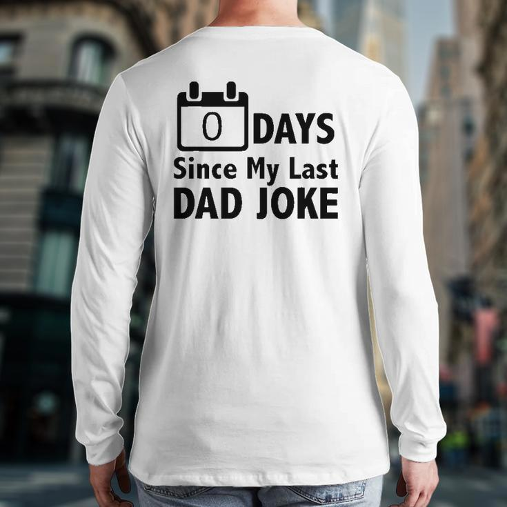 Dad Jokes- Zero Days Since My Last Dad Joke Dad Back Print Long Sleeve T-shirt