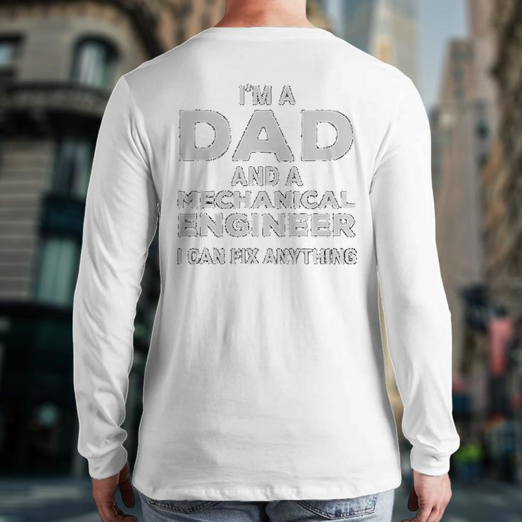 I Am A Dad And A Mechanical Engineer Back Print Long Sleeve T-shirt