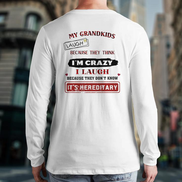 Grandparents My Grandkids Laugh Because They Think I'm Crazy Back Print Long Sleeve T-shirt