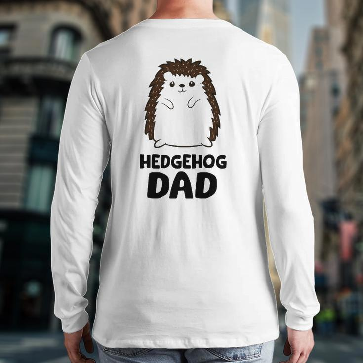 Hedgehog Dad Father's Day Cute Hedgehog Back Print Long Sleeve T-shirt