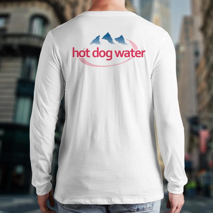 Hot Dog Water Meme Bottled Water Back Print Long Sleeve T-shirt