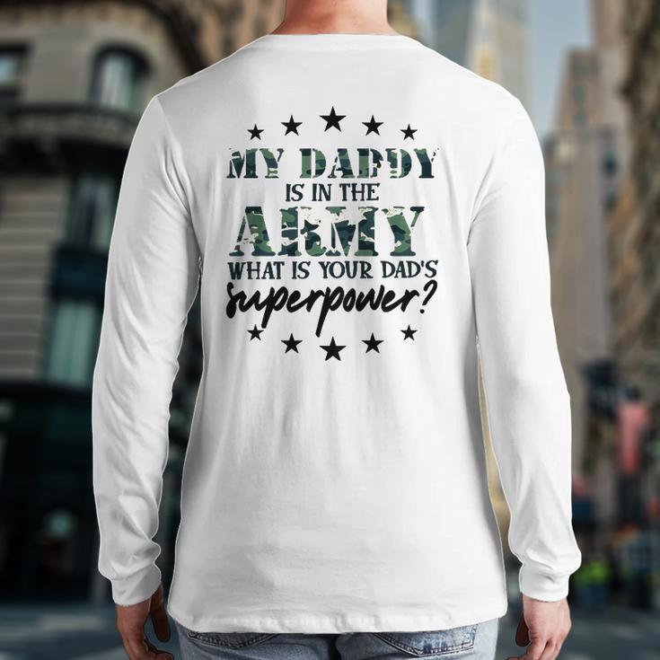 Kids My Daddy Is In The Army Super Power Military Child Camo Army Back Print Long Sleeve T-shirt