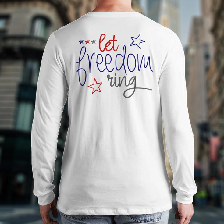 Let Freedom Ring Cool Usa Independence Day Back Print Long Sleeve T-shirt