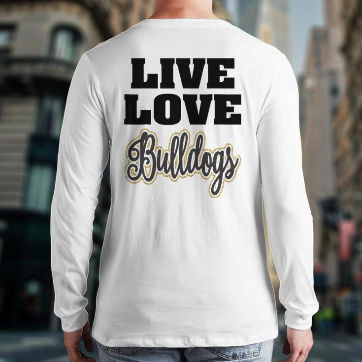 Live Love Bulldogs Pet Lover Back Print Long Sleeve T-shirt