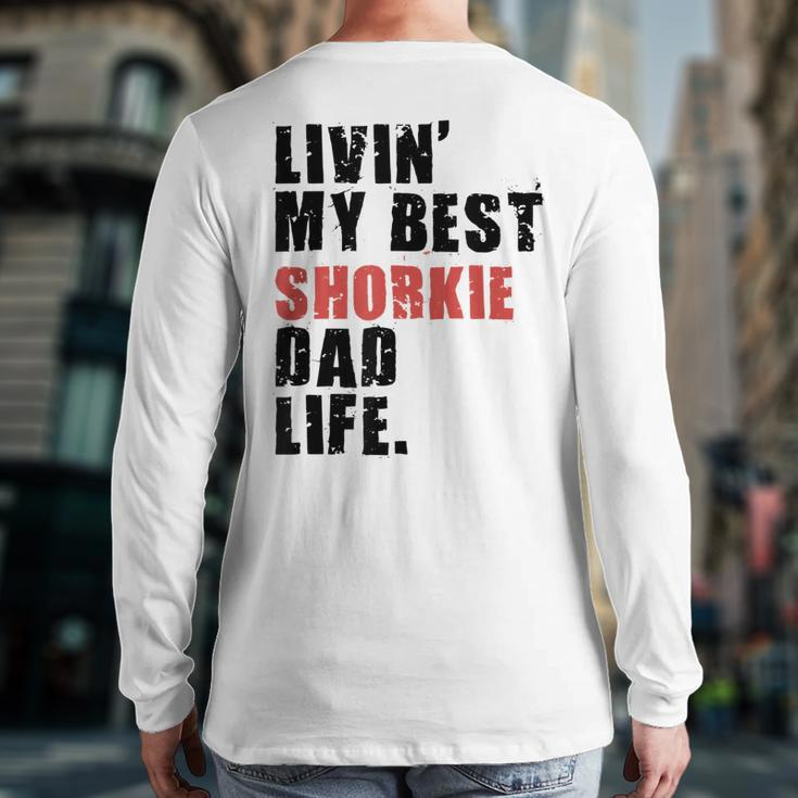 Livin' My Best Shorkie Dad Life Adc123e Back Print Long Sleeve T-shirt