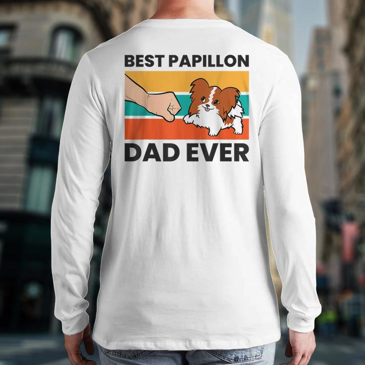 Papillon Dog Owner Best Papillon Dad Ever Back Print Long Sleeve T-shirt