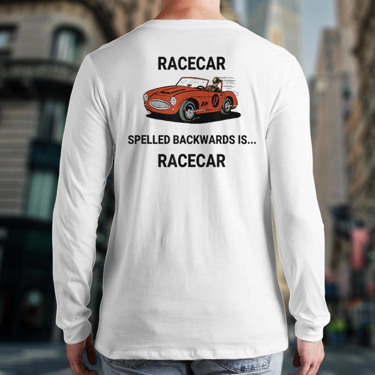 Racecar Spelled Backwards Is Racecar Back Print Long Sleeve T-shirt