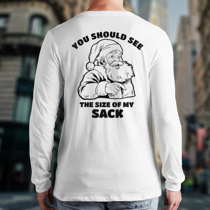 You Should See The Size Of My Sack Santa Christmas Back Print Long Sleeve T-shirt