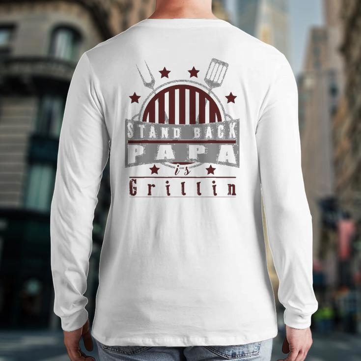 Stand Back Papa Is Grillin Grill Master Cooking Dad Back Print Long Sleeve T-shirt