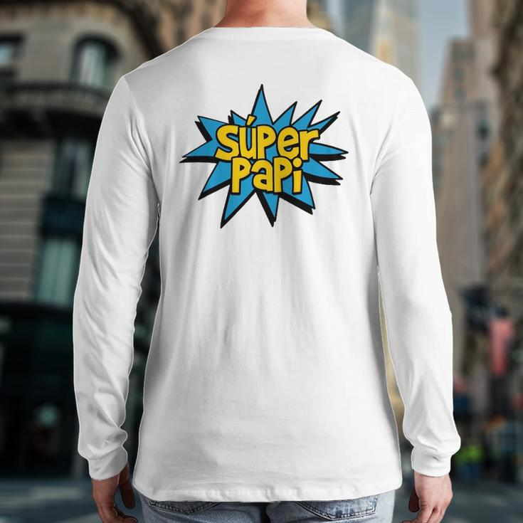 Super Papi Comic Book Superhero Spanish Dad Graphic Back Print Long Sleeve T-shirt