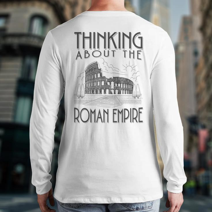 Thinking About The Roman Empire Rome Meme Dad Joke Back Print Long Sleeve T-shirt