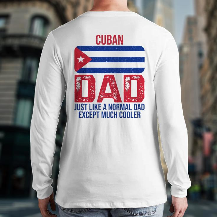 Vintage Cuban Dad Cuba Flag For Father's Day Back Print Long Sleeve T-shirt