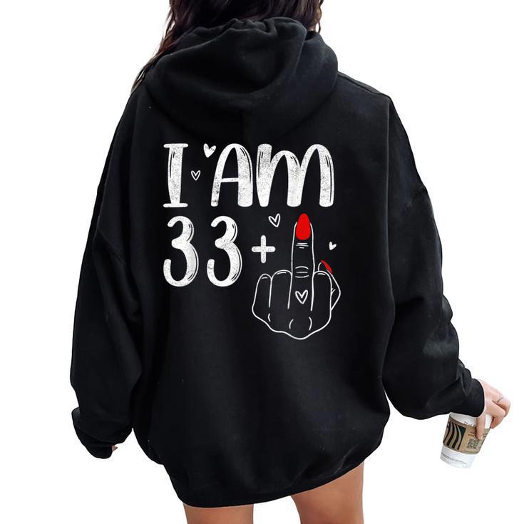 I Am 33 Plus 1 Middle Finger For A 34Th Birthday For Women Women Oversized Hoodie Back Print
