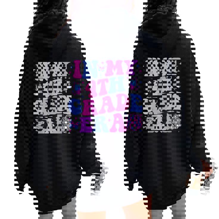 In My 4Th Grade Era Back To School Fourth Grade Teacher Women Oversized Hoodie Back Print