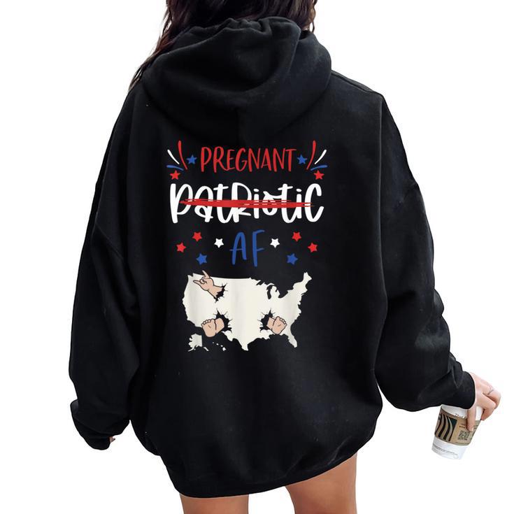 4Th Of July Pregnancy Patriotic Af Pregnant Man Women Women Oversized Hoodie Back Print