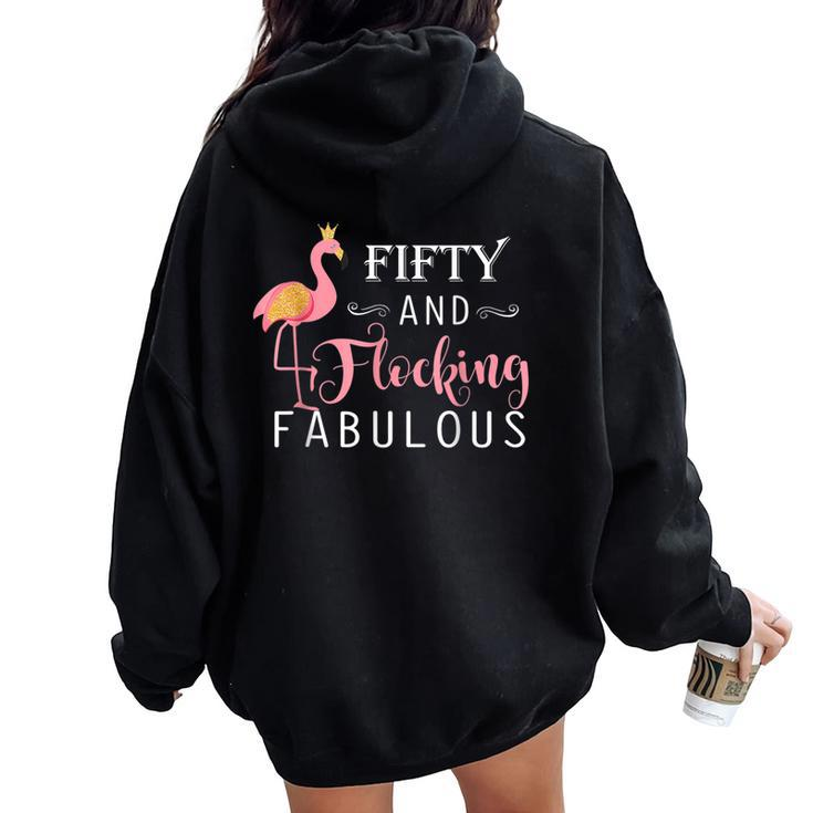 50Th Birthday Flamingo Fifty Flocking Fabulous Women Oversized Hoodie Back Print