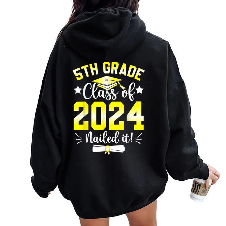 5Th Grade Nailed It 5Th Grade Graduation Class Of 2024 Women Oversized Hoodie Back Print