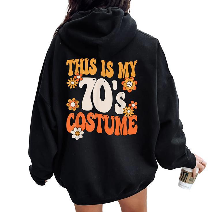This Is My 70'S Costume Peace 70S Party Outfit Groovy Hippie Women Oversized Hoodie Back Print
