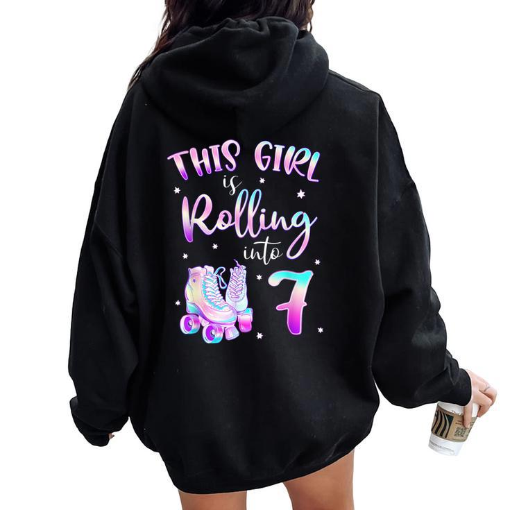 7Th Bday Rolling Into 7 Birthday Girl Roller Skate Party Women Oversized Hoodie Back Print