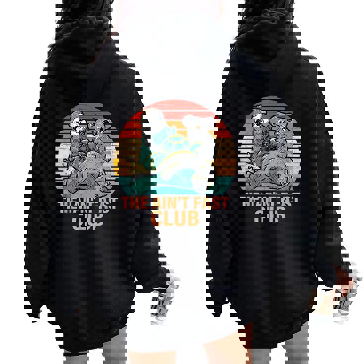 The Ain't Fast Club Sloth Vintage Apparel Women Oversized Hoodie Back Print