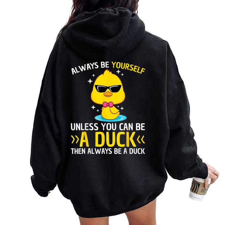 Always Be Yourself Unless You Can Be A Duck Lover Duck Women Oversized Hoodie Back Print