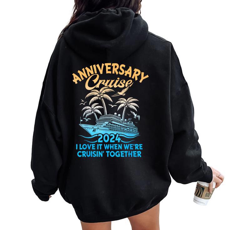 Anniversary Cruise 2024 Wedding Anniversary Husband Wife Women Oversized Hoodie Back Print