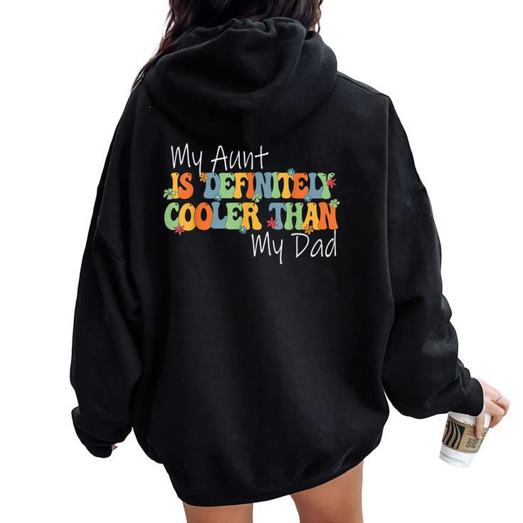 My Aunt Is Definitely Cooler Than My Dad Auntie Women Oversized Hoodie Back Print