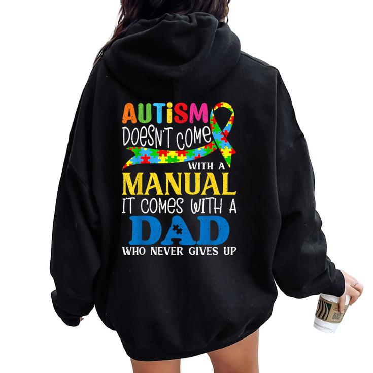 Autism Dad Doesn't Come With A Manual Autism Awareness Women Oversized Hoodie Back Print