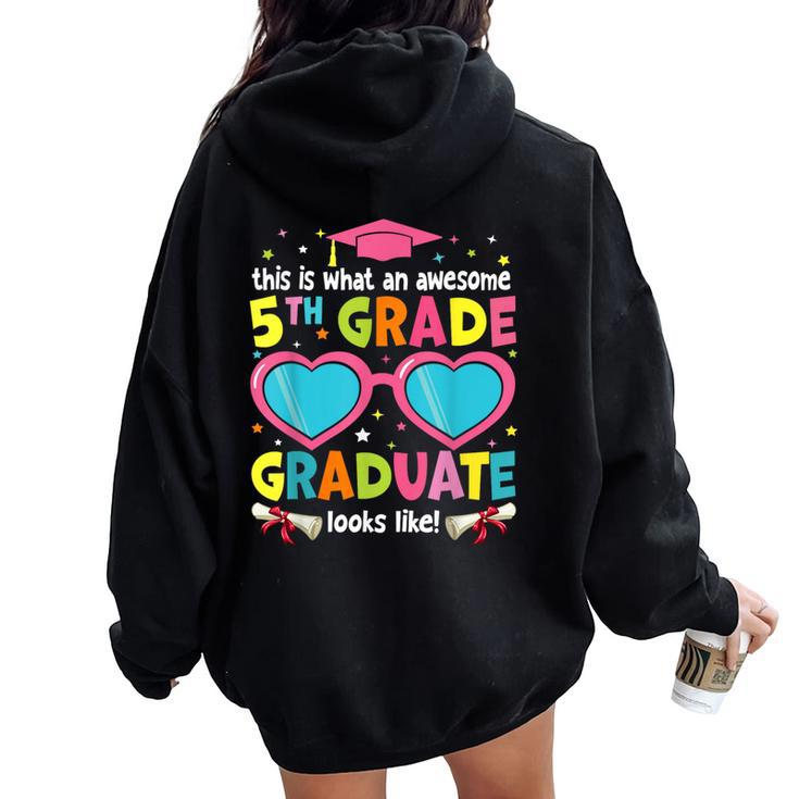 Awesome 5Th Grade Graduate Looks Like 5Th Grade Graduation Women Oversized Hoodie Back Print