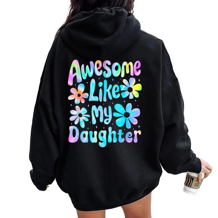 Awesome Like My Daughter Mommy Groovy Graphic Mother's Day Women Oversized Hoodie Back Print