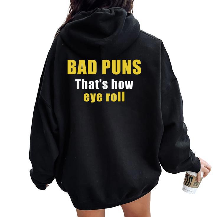 Bad Puns That's How Eye Roll Sarcastic Dad Joke Women Oversized Hoodie Back Print