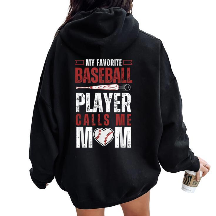 Baseball My Favorite Baseball Player Calls Me Mom Women Oversized Hoodie Back Print