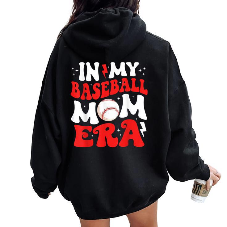 In My Baseball Mom Era Cute Groovy Baseball Women Oversized Hoodie Back Print
