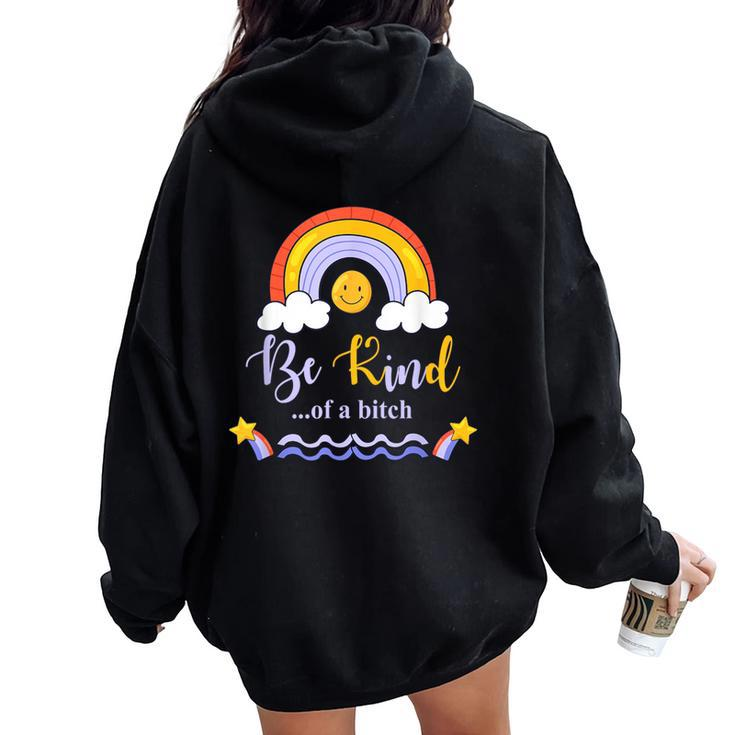 Be-Kind Of A B Tch Rainbow Sarcastic Saying Kindness Adult Women Oversized Hoodie Back Print