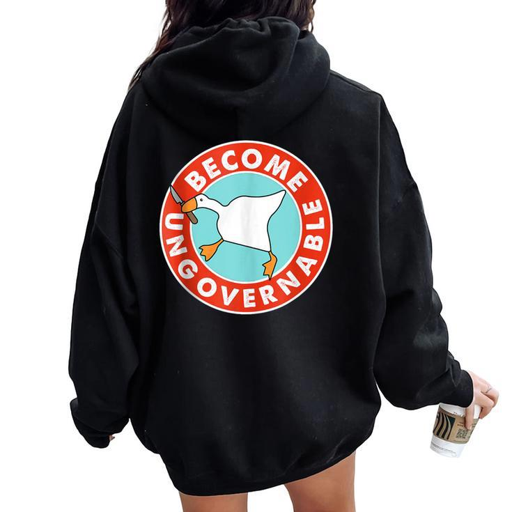 Become Ungovernable Goose Meme For Woman Women Oversized Hoodie Back Print