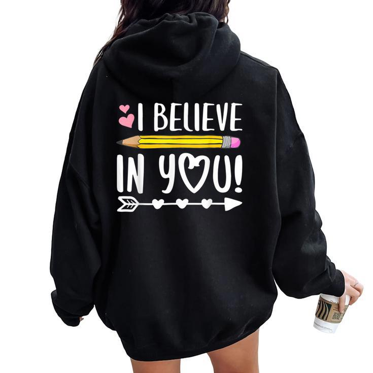 I Believe In You Proud Teacher Testing Day Inspiration Women Oversized Hoodie Back Print
