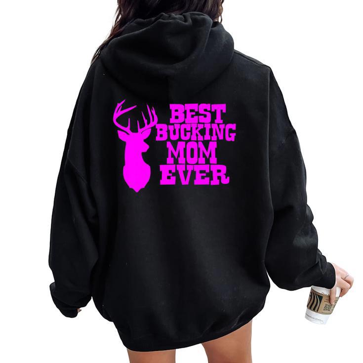 Best Bucking Mom Ever Hunting T Women Oversized Hoodie Back Print