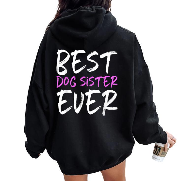 Best Dog Sister Ever Women Oversized Hoodie Back Print