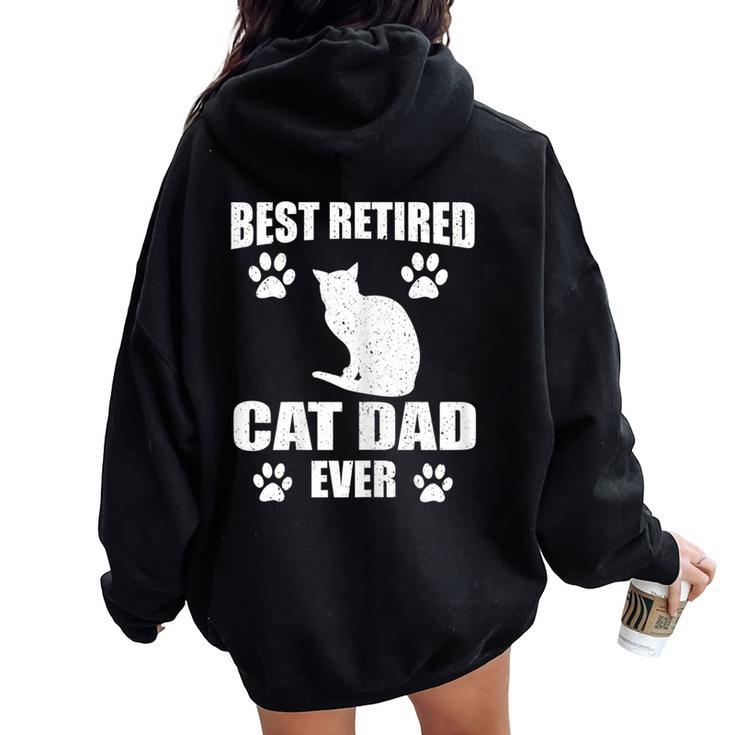 Best Retired Cat Dad Ever Cat Lover Retirement Women Oversized Hoodie Back Print