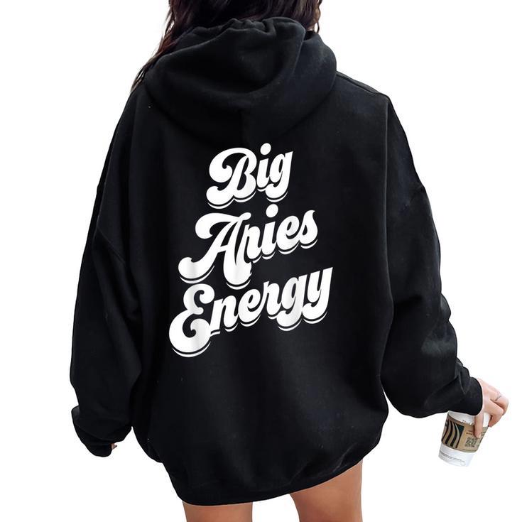 Big Aries Energy Zodiac Sign Aries Season Horoscope Women Oversized Hoodie Back Print