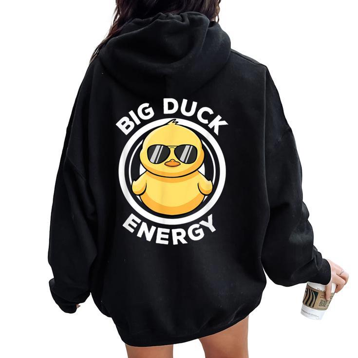 Big Duck Energy Duckie I Love Ducks Lovers Rubber Duck Women Oversized Hoodie Back Print