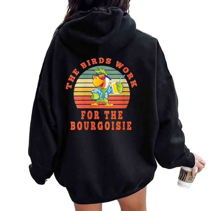 The Birds Work For The Bourgeoisie Vintage Retro Women Oversized Hoodie Back Print