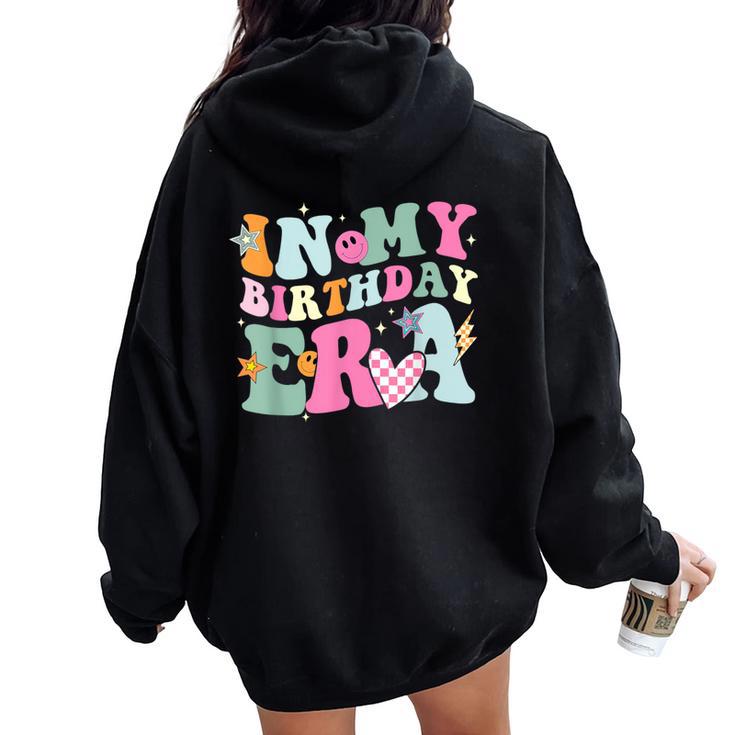 In My Birthday Era Groovy Retro Kid Happy Birthday Women Oversized Hoodie Back Print