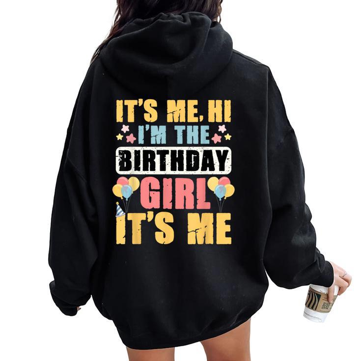 Birthday Party Girl Its Me Hi Im The Birthday Girl Its Me Women Oversized Hoodie Back Print