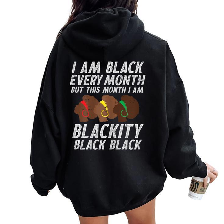 I Am Blackity Black Afro Woman African Pride History Women Women Oversized Hoodie Back Print