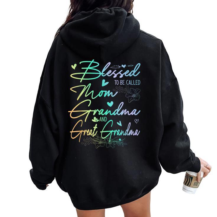 Blessed To Be Called Mom Grandma And Great Grandma Floral Women Oversized Hoodie Back Print